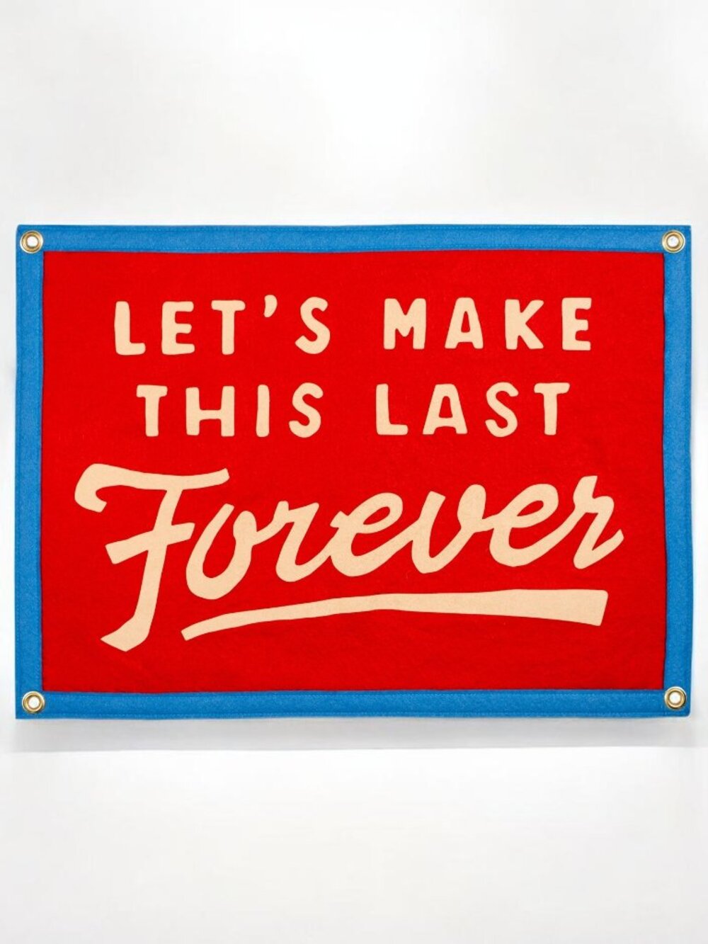 Oxford Pennant Let’s Make This Last Forever Camp Flag Wall Banner NWT
